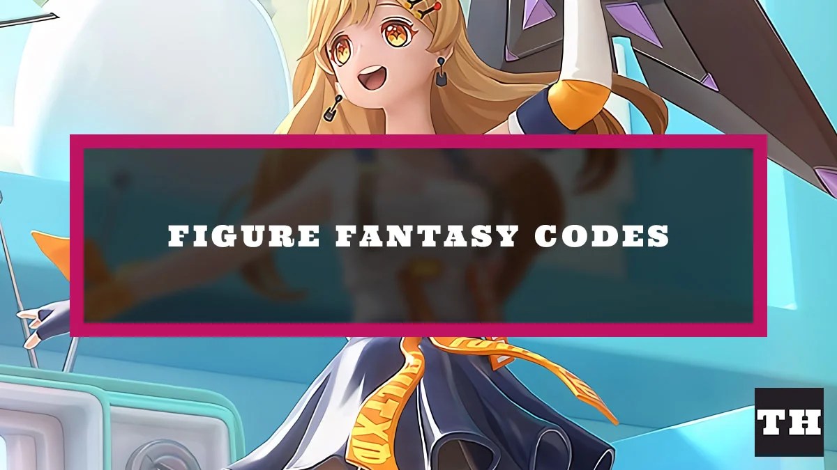 Figure Fantasy Codes Try Hard Guides