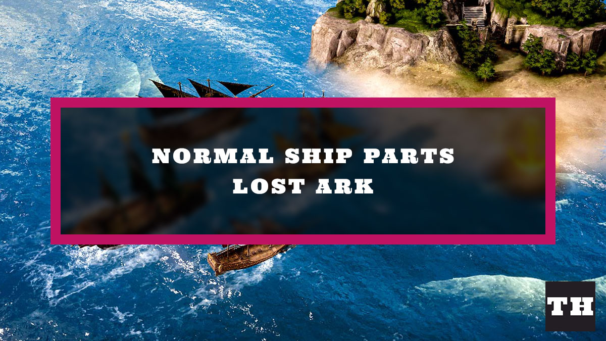 Where to Get Normal Ship Parts Material in Lost Ark Try Hard Guides
