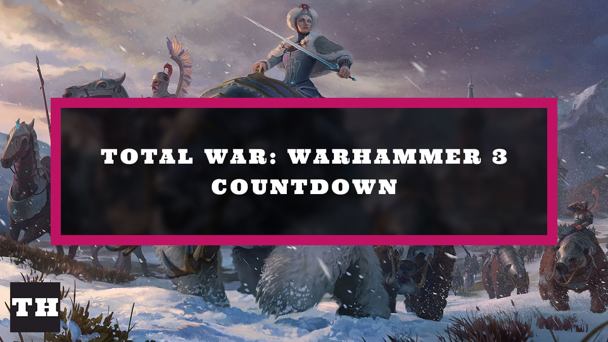 Total War Warhammer 3 Countdown Release Time & Date! Try Hard Guides