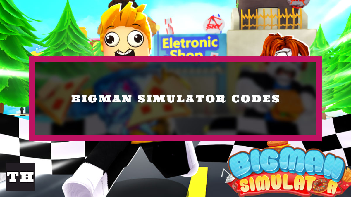 Bigman Simulator Codes Update 1 (April 2022) Try Hard Guides