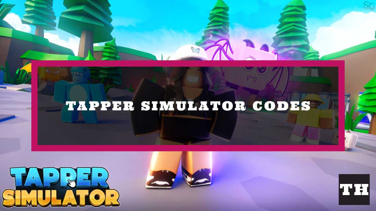 Tapper Simulator Codes Free World Update (April 2022) Try Hard Guides