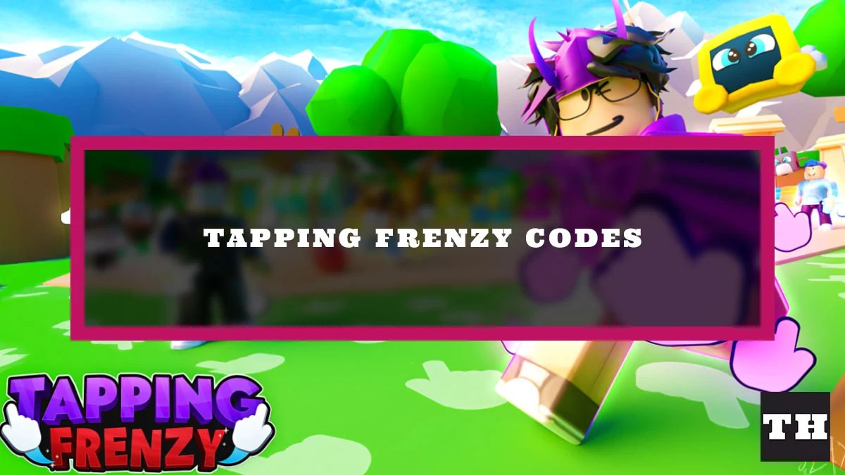 Tapping Frenzy Codes (April 2022) Update! Try Hard Guides