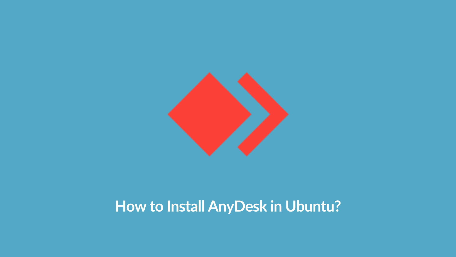 How to Install AnyDesk in Ubuntu?