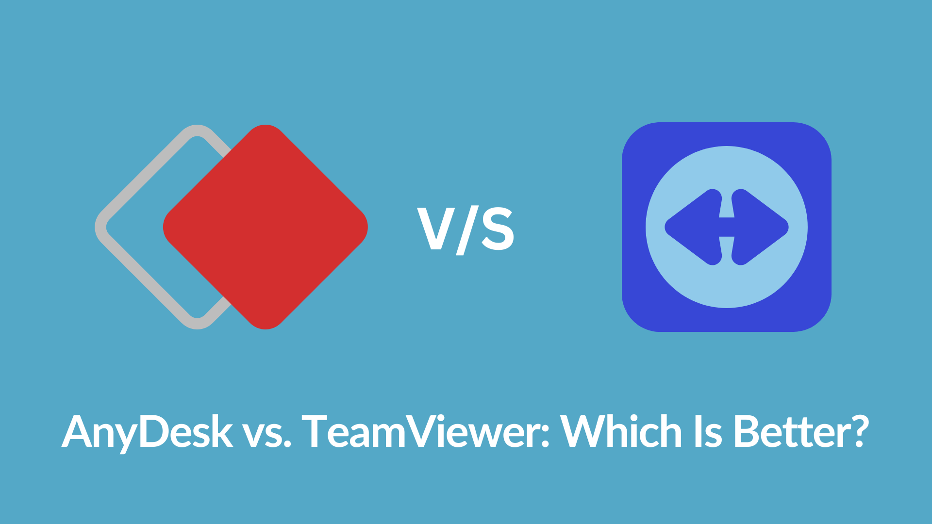AnyDesk vs. TeamViewer Which Is Better?