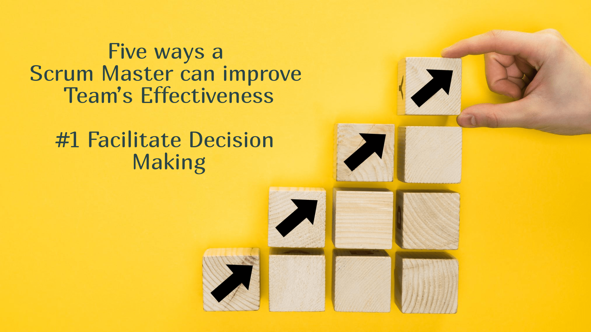 Improve Team Effectiveness with These 5 Scrum Master Techniques