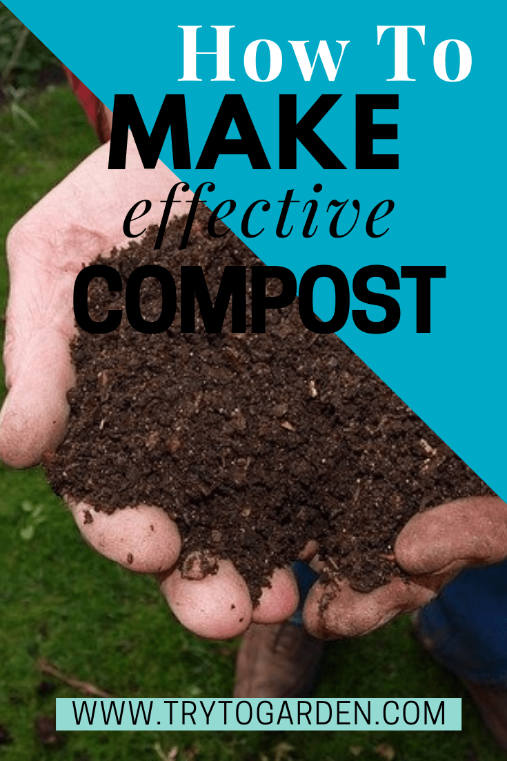How to Make Effective Garden Compost Try To Garden