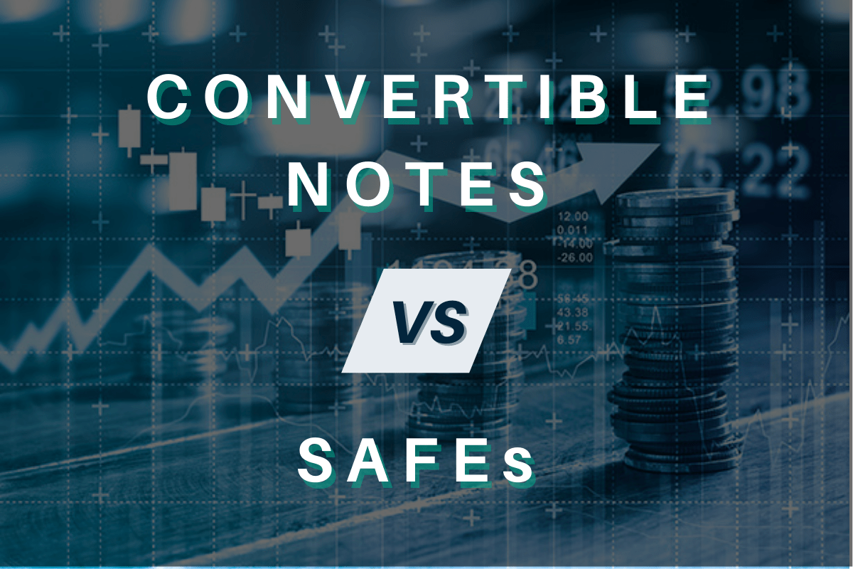 Key differences between Convertible Notes and SAFEs