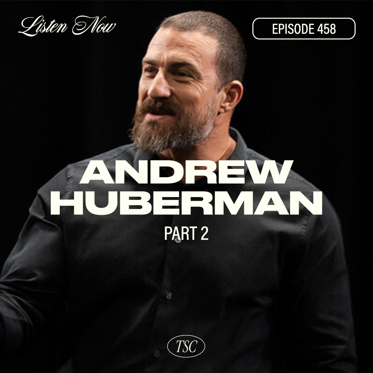 458 Andrew Huberman Pt. 2 TSC HIM & HER SHOW