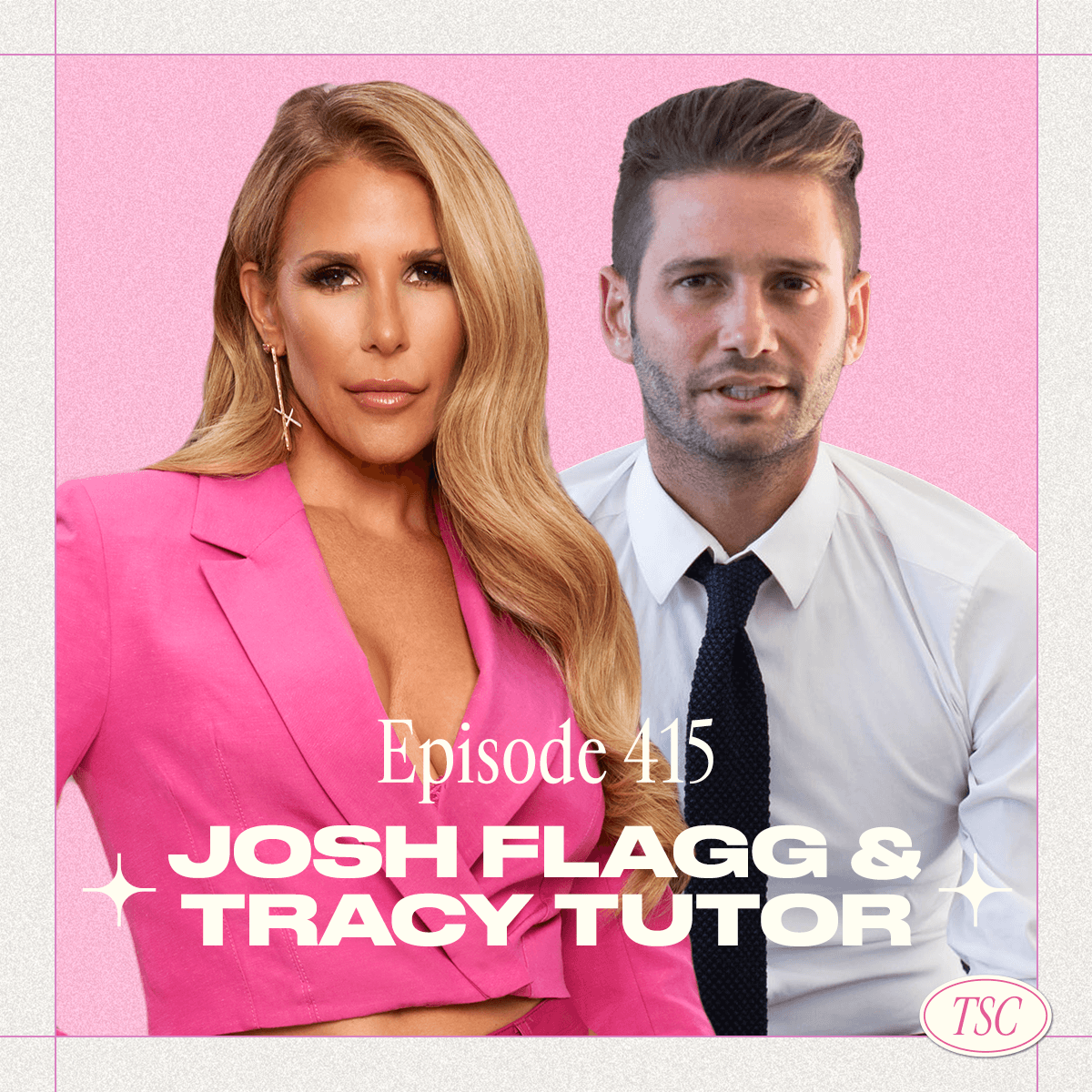 415 Josh Flagg & Tracy Tutor TSC HIM & HER SHOW Podcast