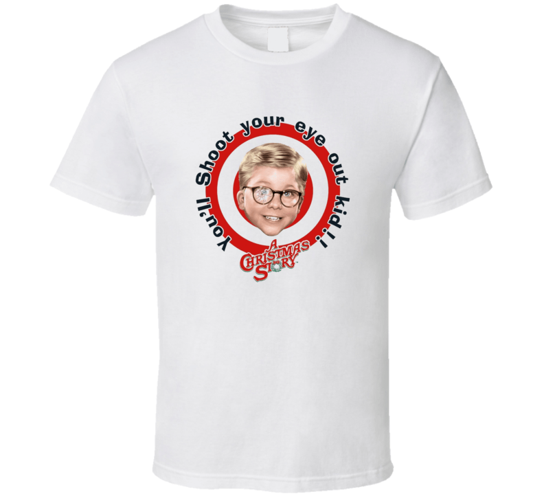 A Christmas Story Shoot Your Eye Out Movie Classic T Shirt