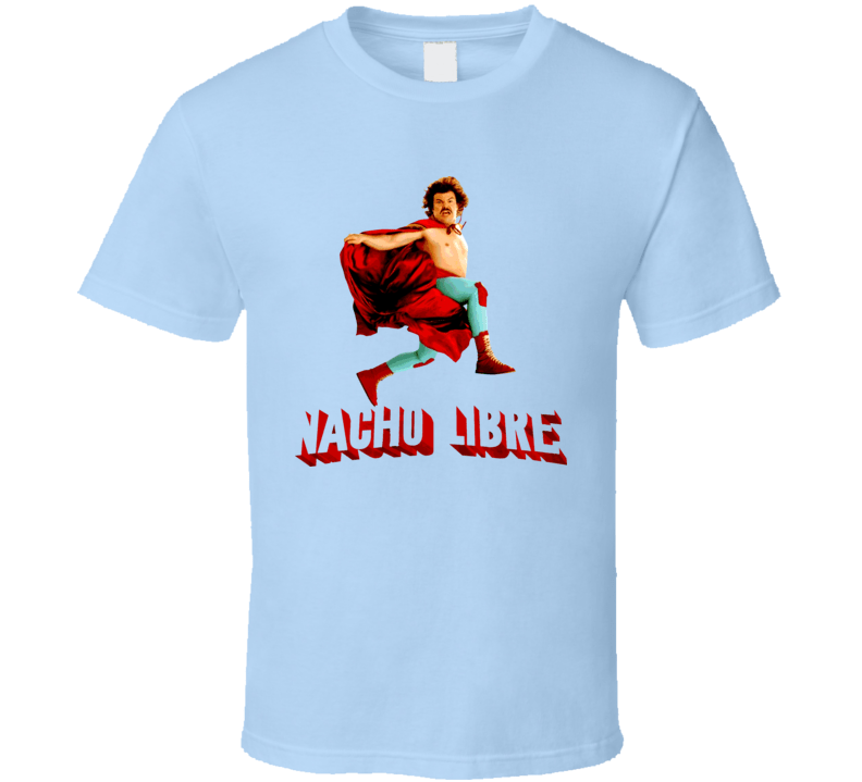 Nacho Libre Funny Movie T Shirt