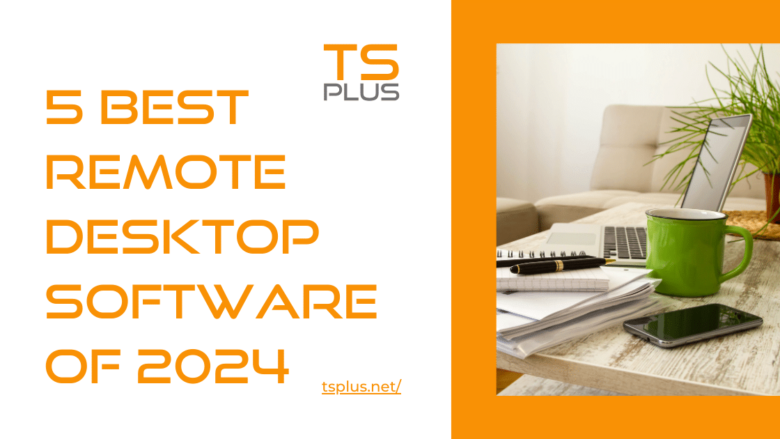 5 Best Remote Desktop Software of 2024 TSplus