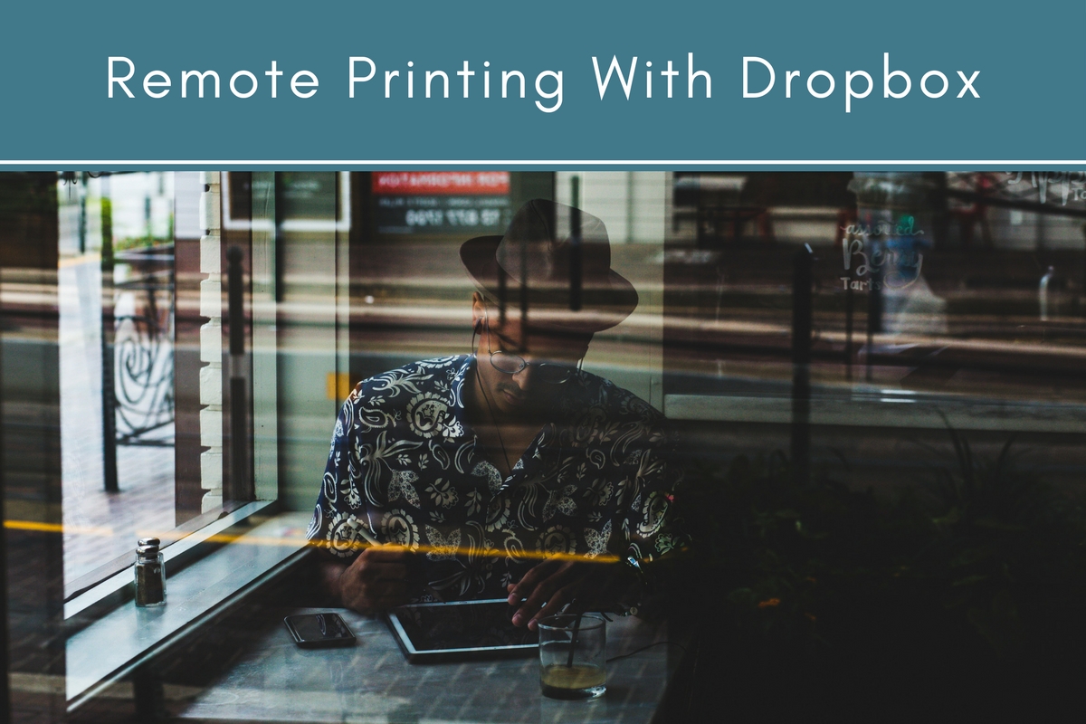 Remote Printing With Dropbox Tubarks The Musings of Stan Skrabut