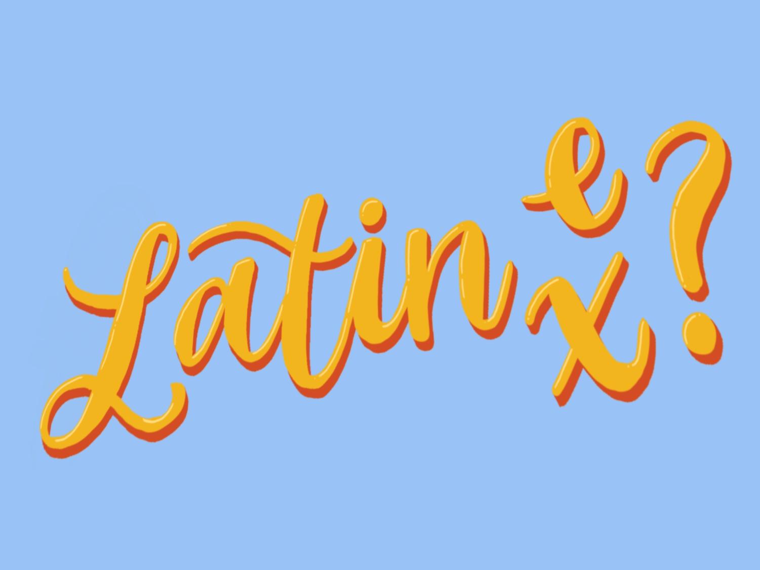 OPINION Latinx vs Latine • The Tulane Hullabaloo