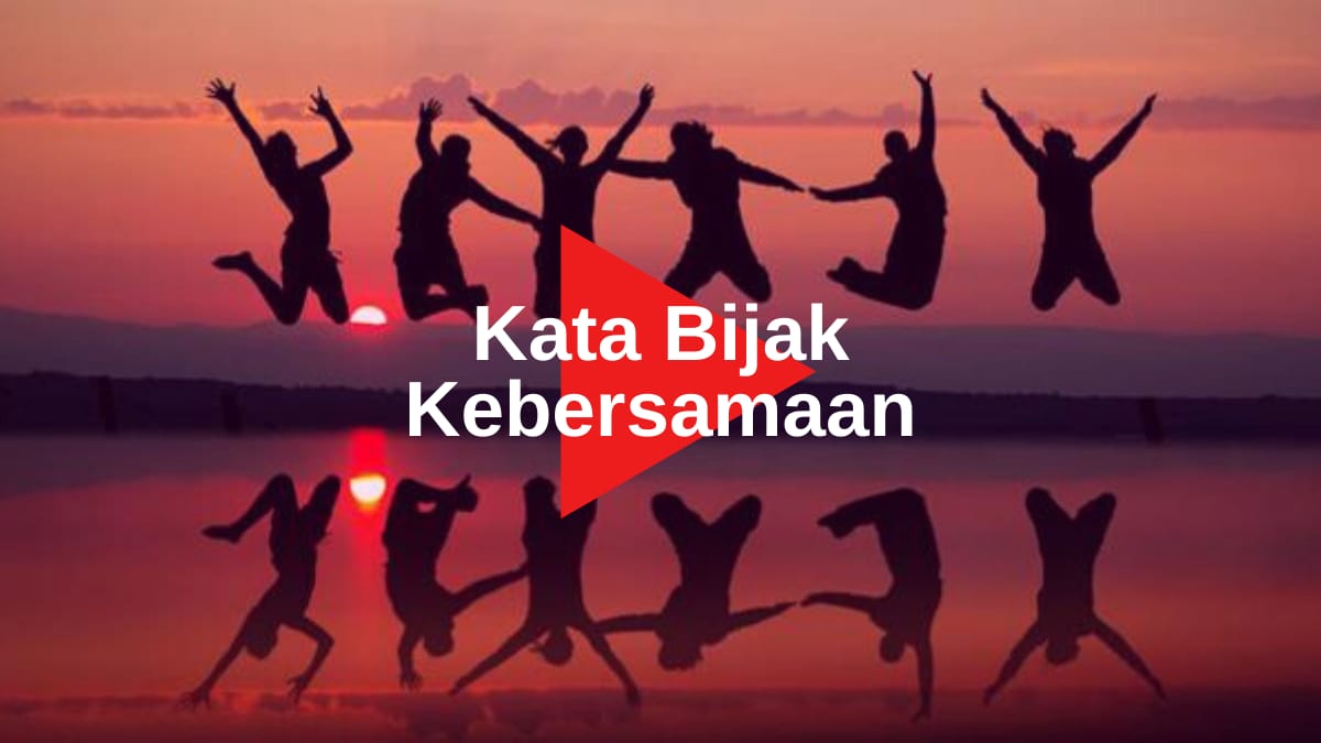 27++ Kata Bijak Kebersamaan Yang Menginspirasi - #Menulisdapatuang