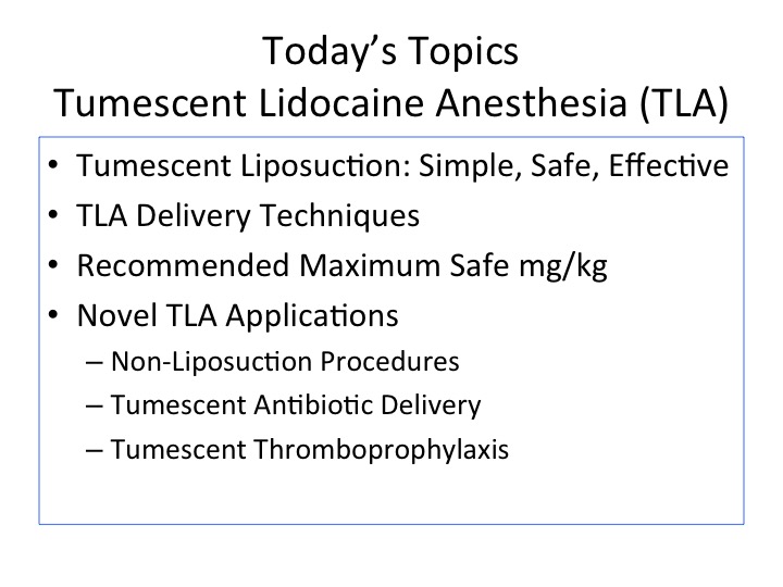Tumescent Antibiotic Delivery (TAD) Tumescent Local Anesthesia TLA
