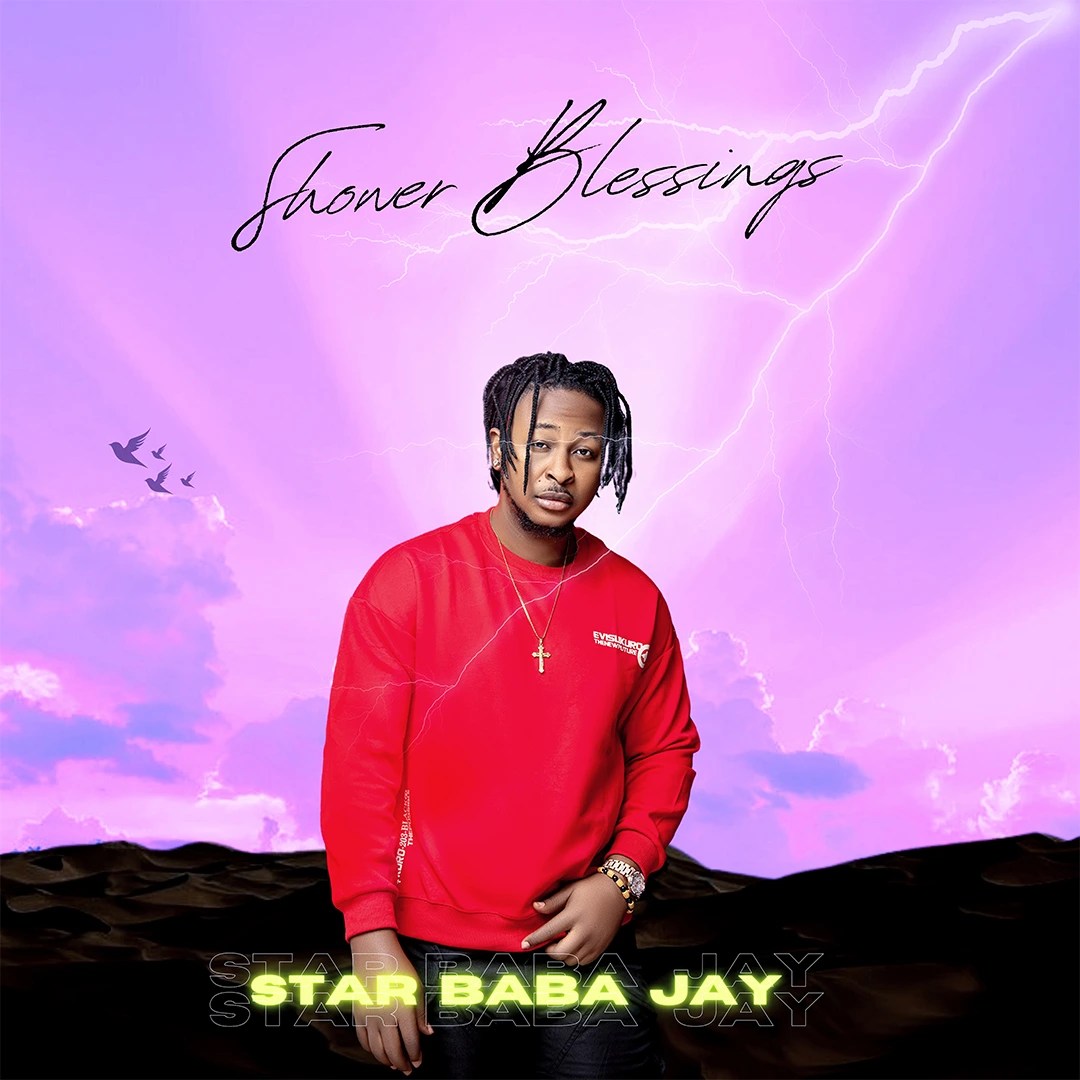 Star Baba Jay Shower Blessings (Mp3 Download) » Tunesloaded