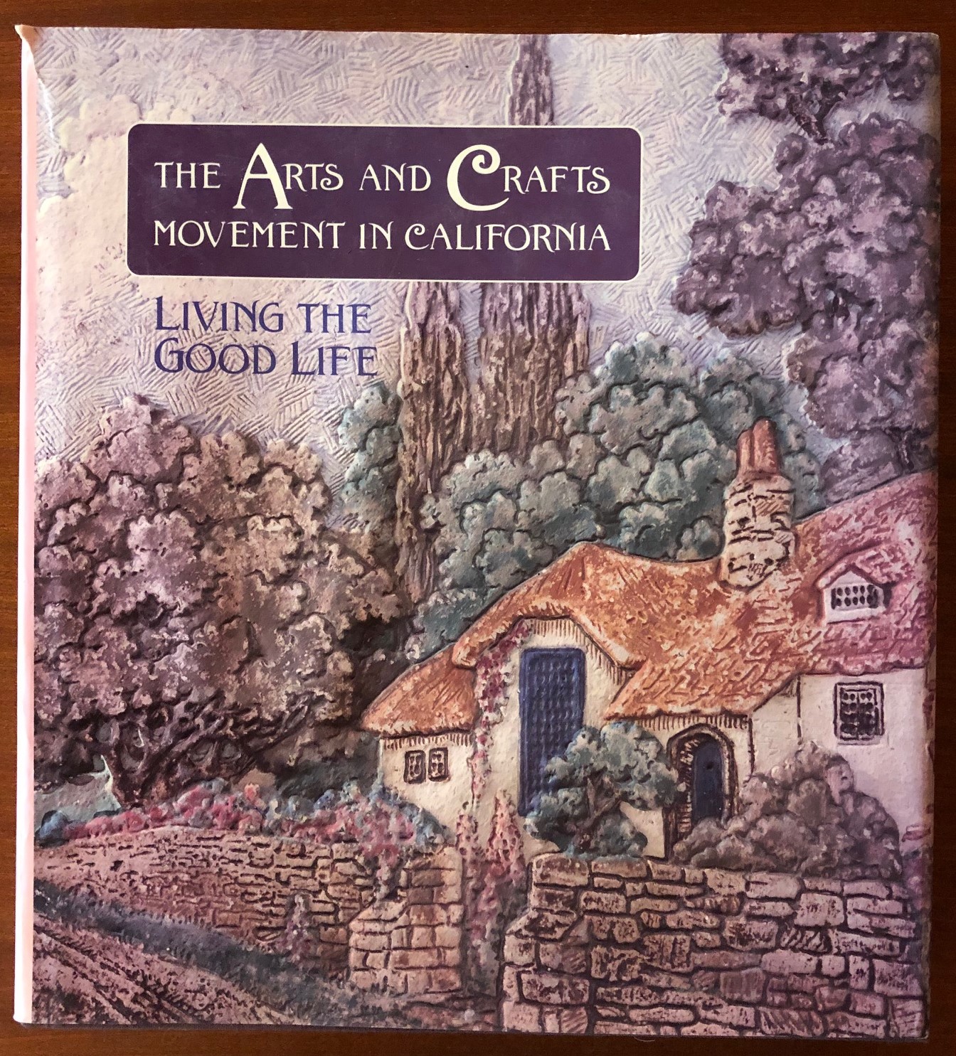 The Arts and Crafts Movement in California Turn of the Century Editions