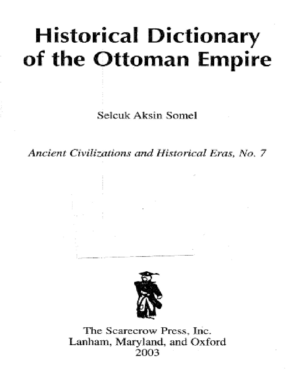 Historical Dictionary Of The Ottoman EmpireSelcuq Aksin SomelOxford