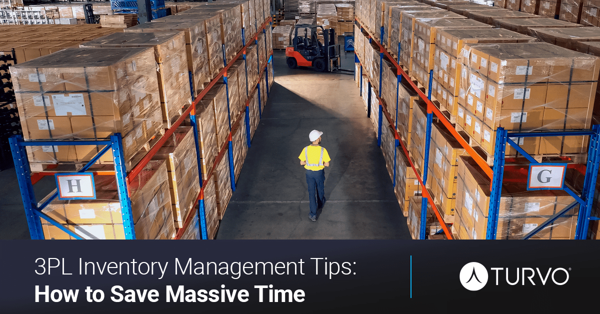 3PL Inventory Management Tips How to Save Massive Time Turvo