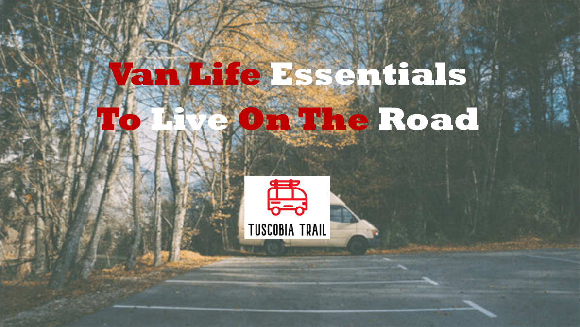 26 Van Life Essentials What You Need To Live On The Road