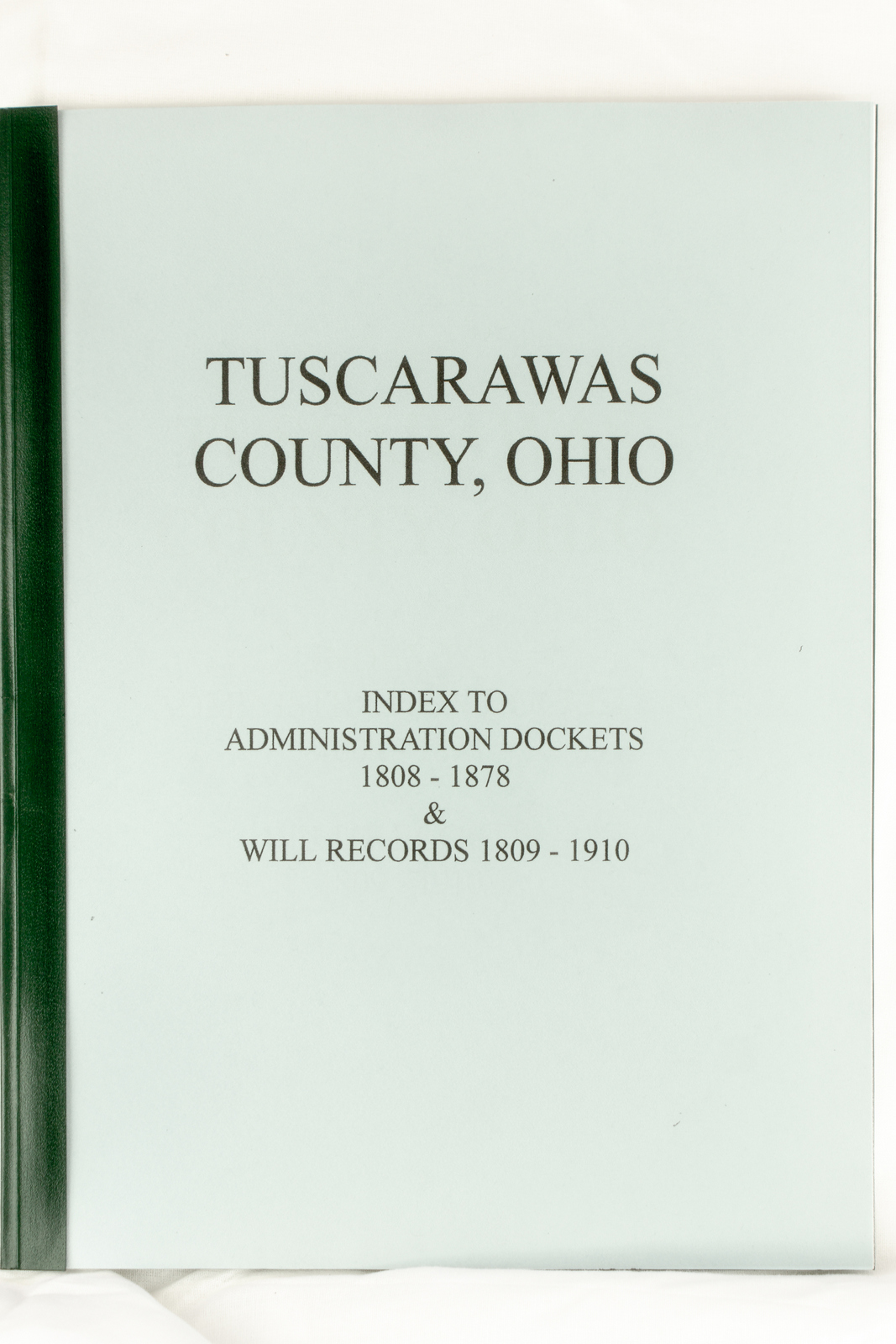TUSCARAWAS COUNTY WILL INDEX. An index to will records from 18091910