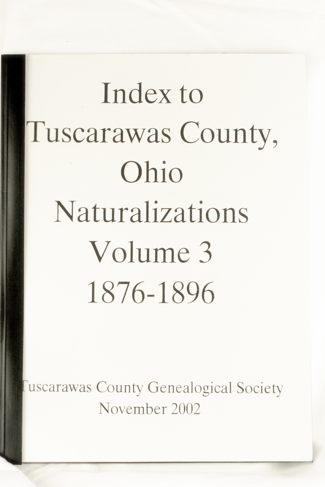 TUSCARAWAS COUNTY INDEX TO APPLICATIONS & NATURALIZATIONS Vol III