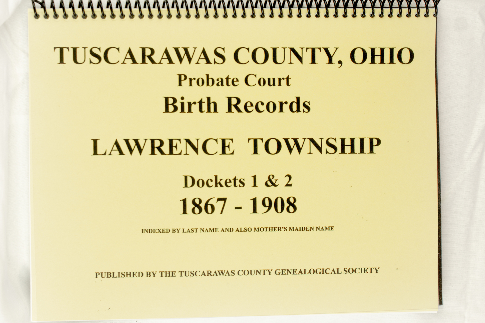 TUSCARAWAS COUNTY PROBATE BIRTH RECORDS Lawrence Twp. 18671908
