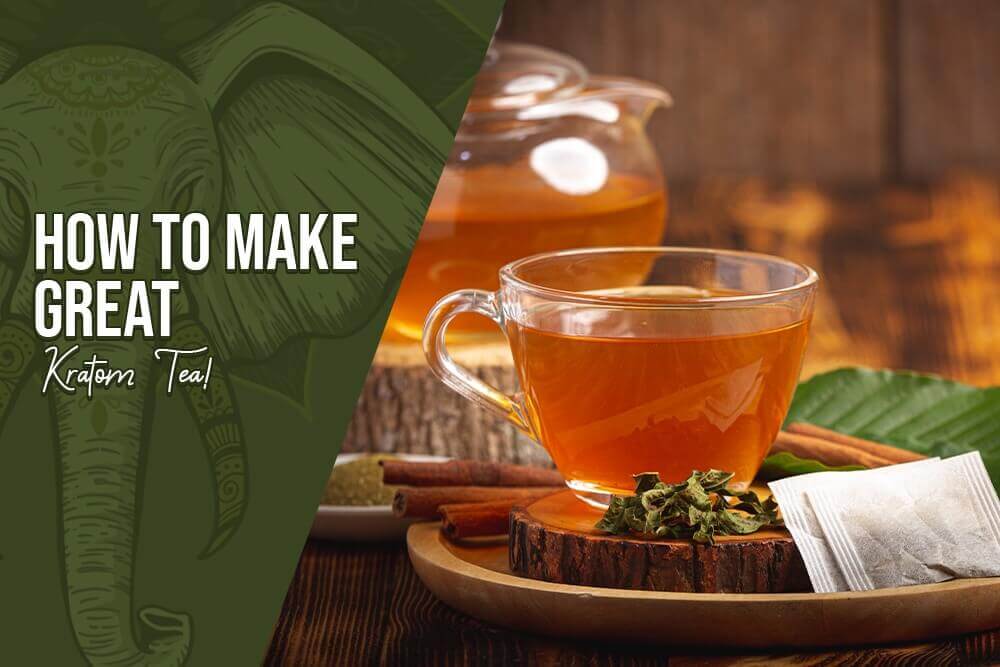 How To Make Great Kratom Tea Tusk Kratom