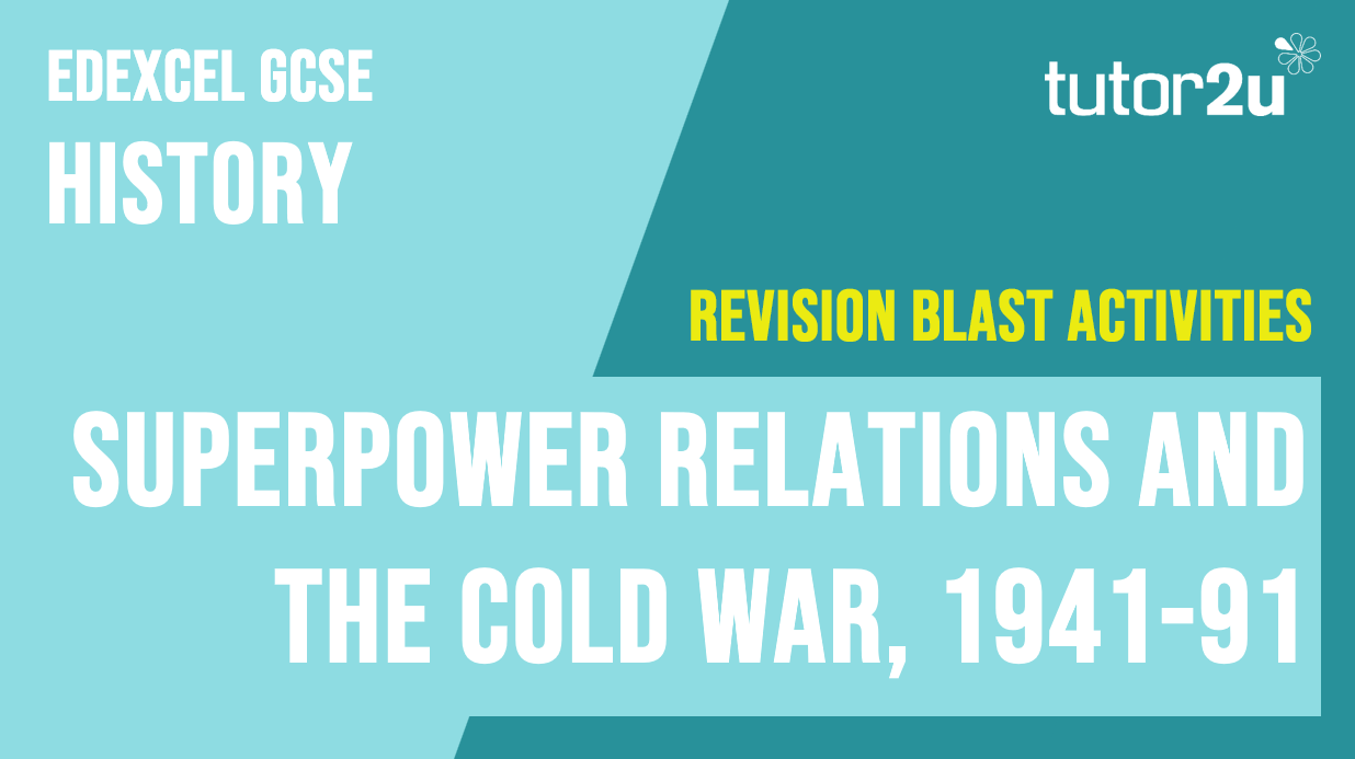 Superpower Relations and the Cold War, 194191 Revision Blast