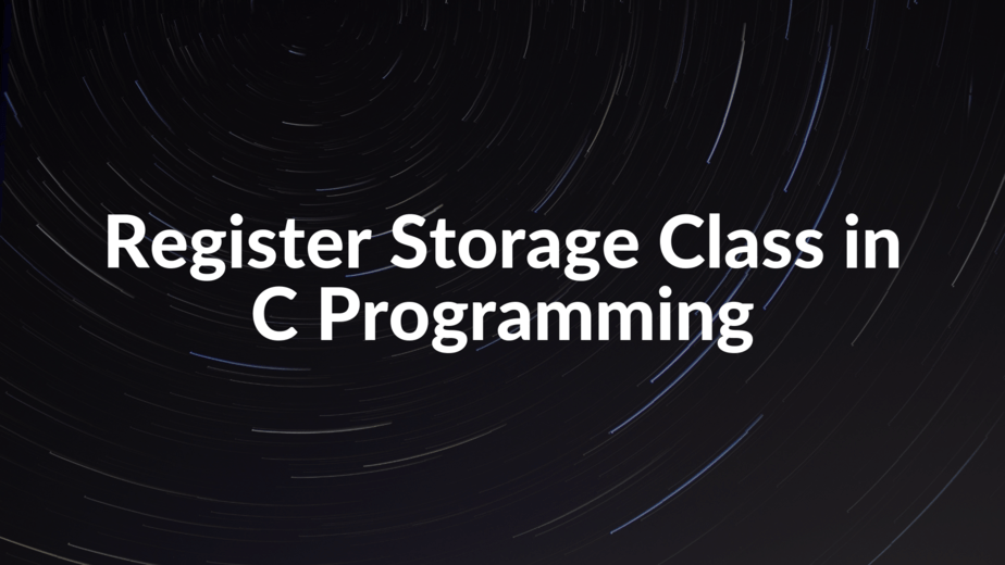 Register Storage Class in C Programming