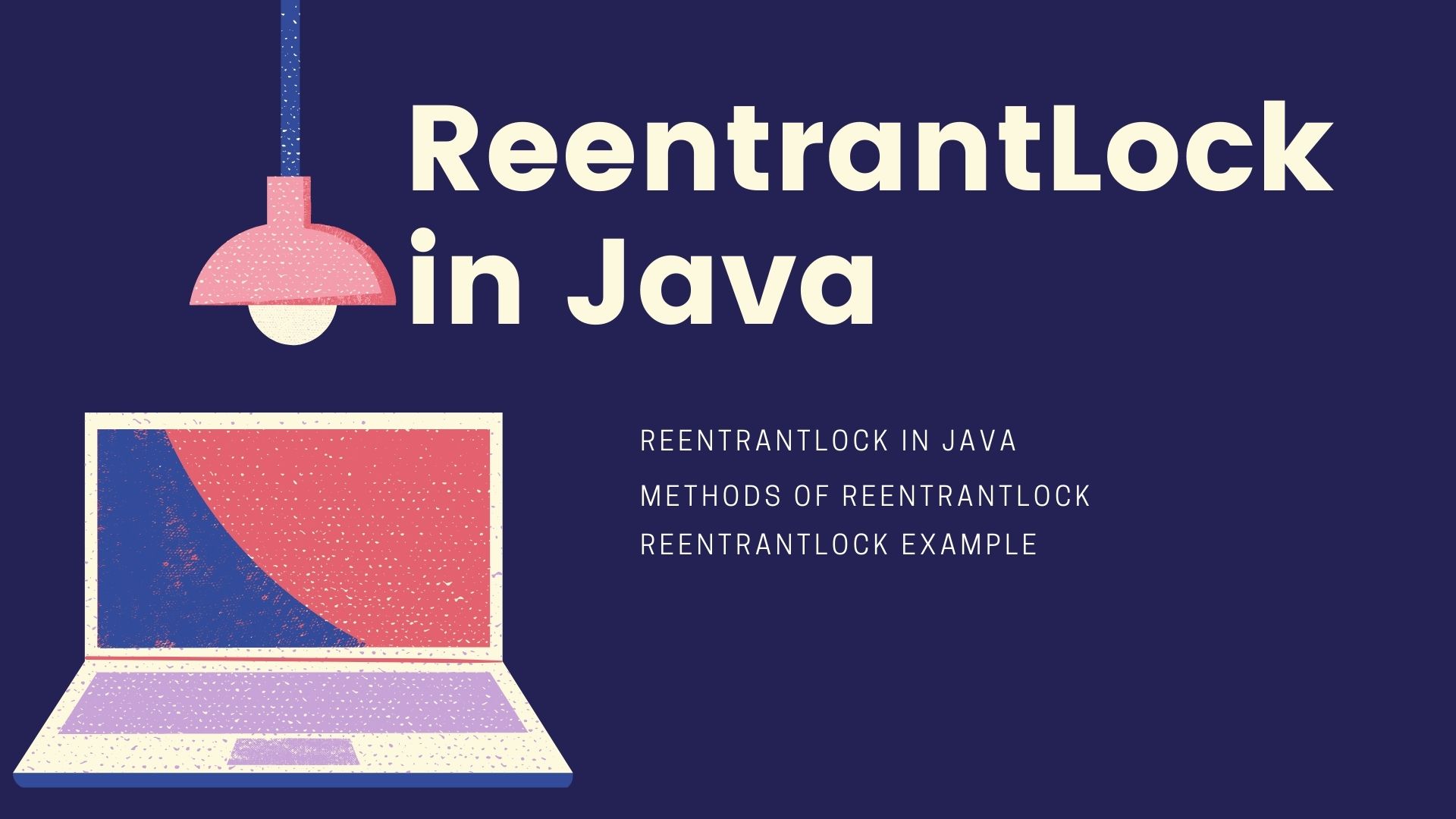 ReentrantLock in JavaJava ReentrantLock classReentrantLock example
