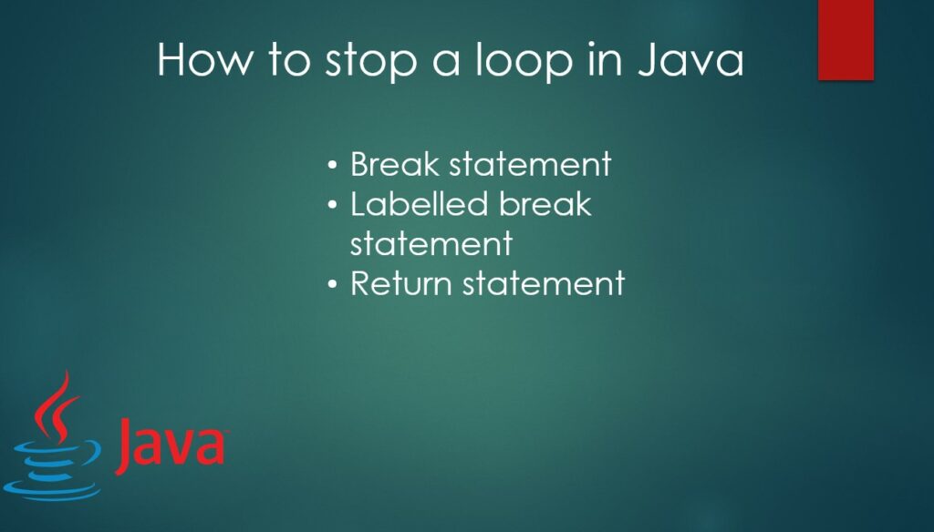 How to stop a loop in Java break statement in Java
