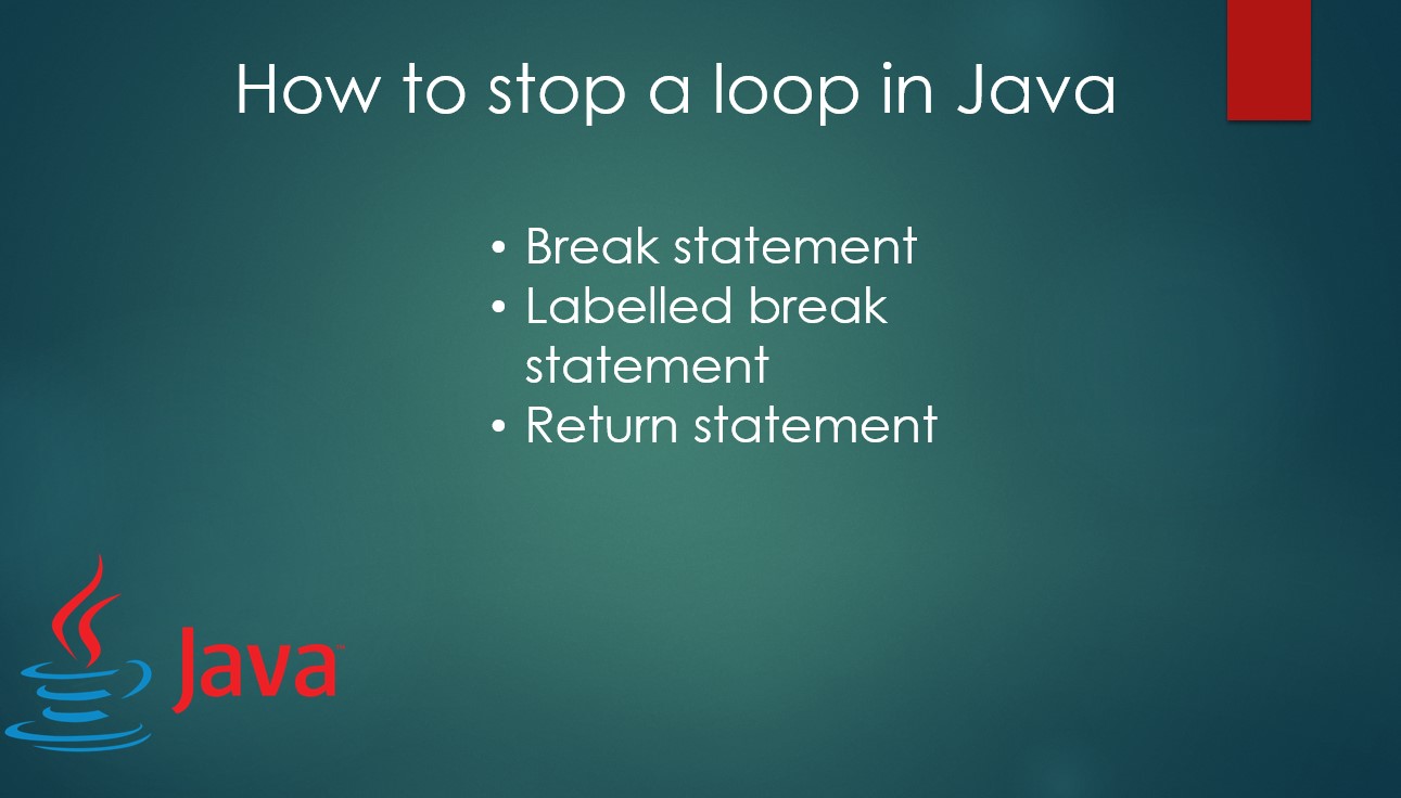 How to stop a loop in Java break statement in Java