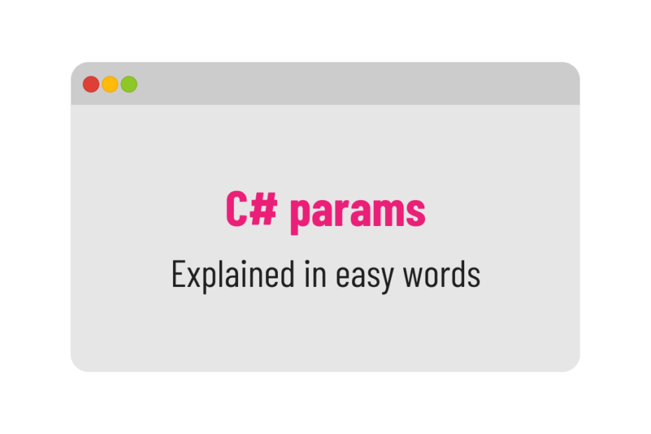 C params Explained in easy words and with examples