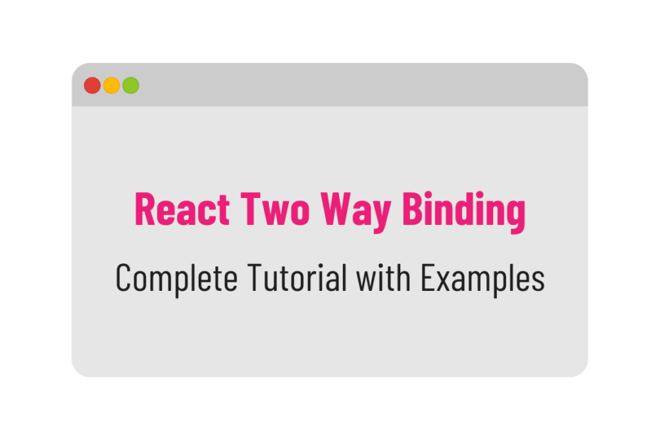 React Two Way Binding Complete Tutorial for Beginners