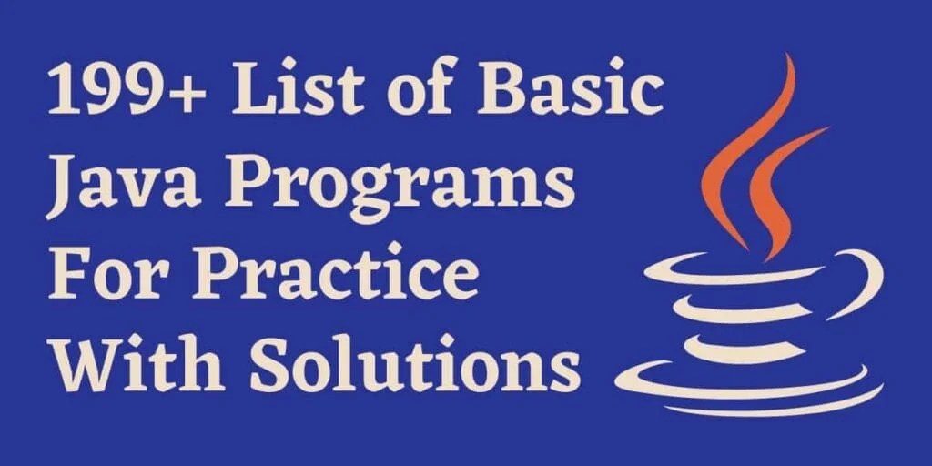 199+ Basic Java Programs For Practice With Solutions PDF