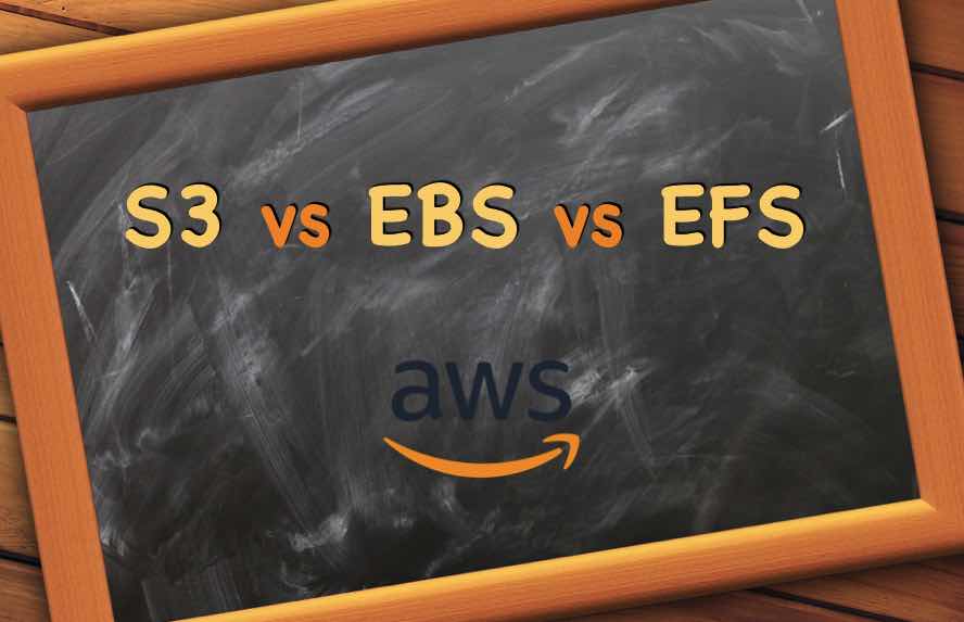 Amazon S3 vs EBS vs EFS Tutorials Dojo
