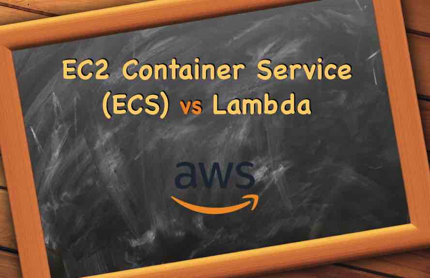 EC2 Container Service (ECS) vs Lambda Tutorials Dojo