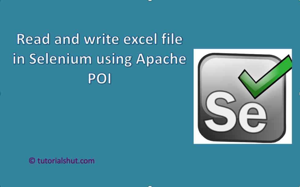Read and write excel file in Selenium using Apache POI Tutorials Hut