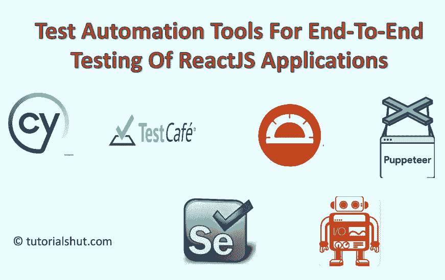 What are the Test Automation Tools for ReactJS Applications Tutorials Hut