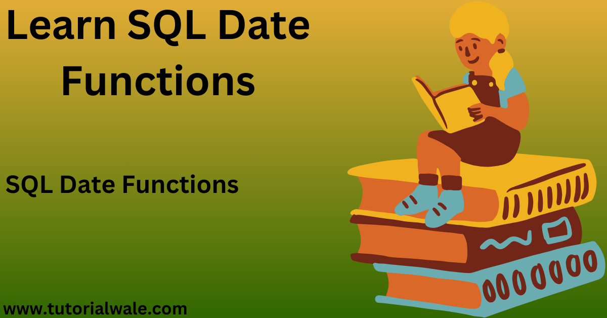 SQL Date Functions Tutorialwale