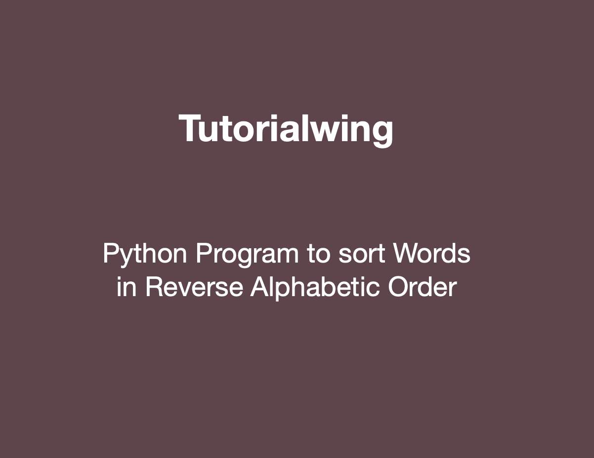 Python Program to sort Words in Descending Order Alphabetically
