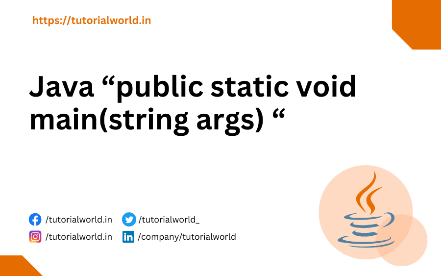 Java "public static void main(string args) " Tutorial World