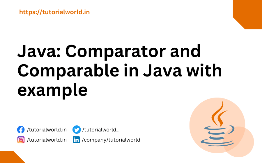 Java Comparator and Comparable in Java with example Tutorial World