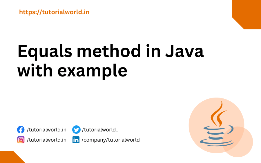 Equals method in Java with example Tutorial World