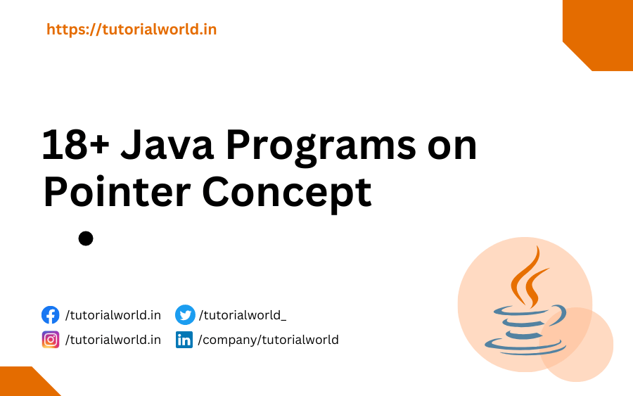 18+ Java Programs on Pointer Concept Tutorial World