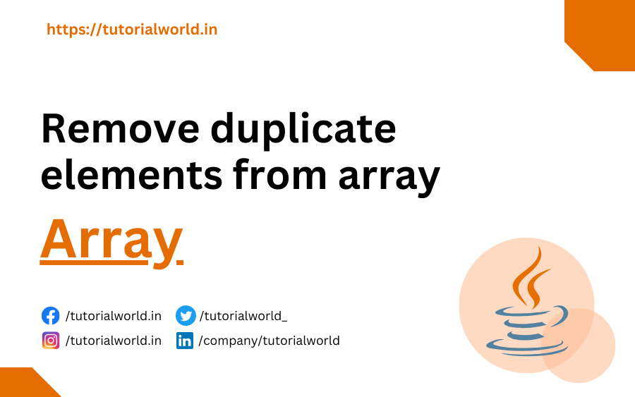Java Program to remove duplicate elements from array Tutorial World