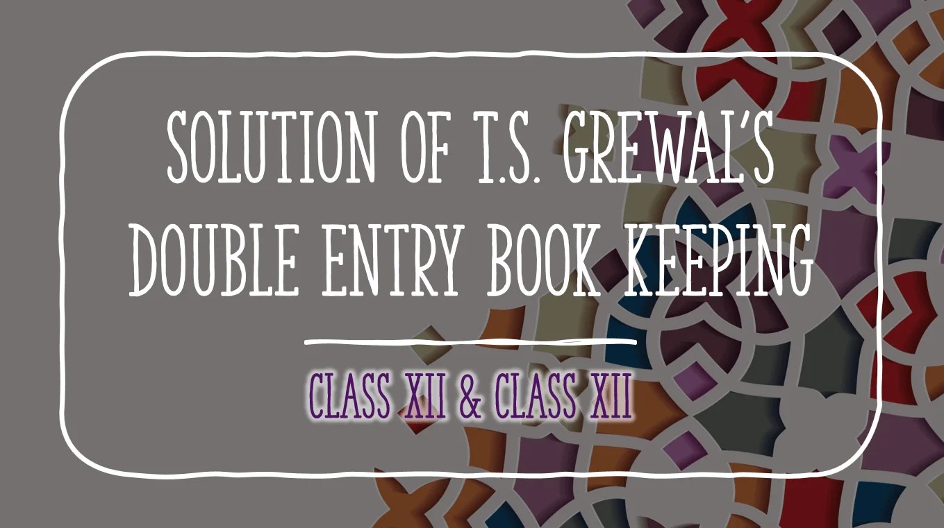 Accounting Equation T.S. Grewal 11 Class Book Solution TutorsTips