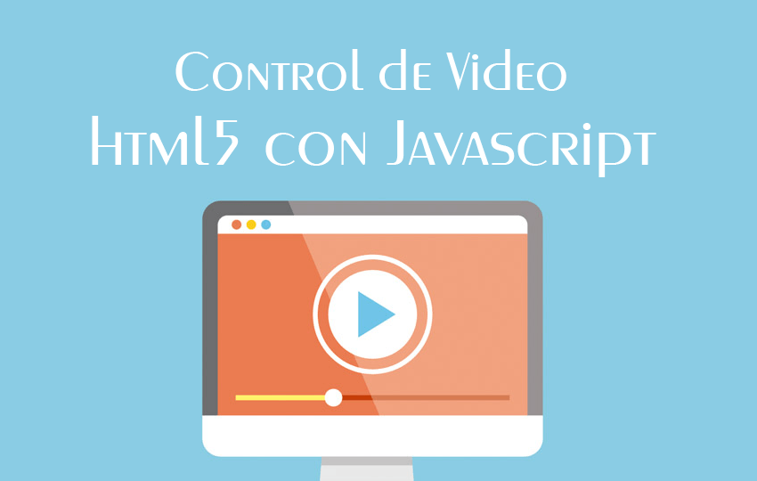 Control del elemento video de html5 con Javascript Tu  Creativa